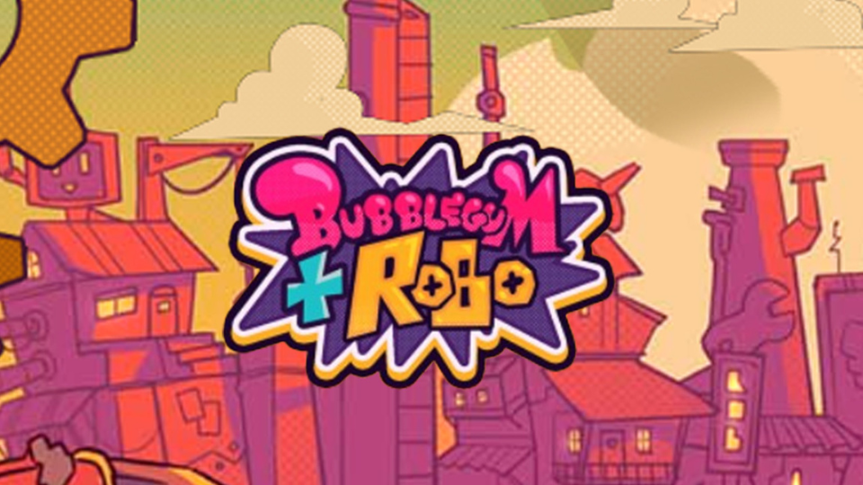 Bubblegum Robo